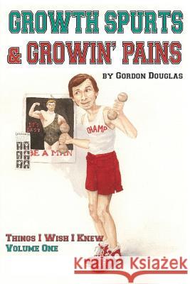 Growth Spurts & Growin' Pains Gordon Douglas 9780998781600 Gordon Douglas Comedy Inc - książka