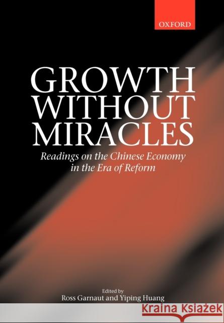 Growth Without Miracles: Readings on the Chinese Economy in the Era of Reform Garnaut, Ross 9780199240593 Oxford University Press, USA - książka