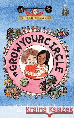 #GrowYourCircle: The graphic novel series that nurtures purpose and empathy while building leadership skills in children Stork 9781735105802 Mad Stork Publishing, LLC - książka