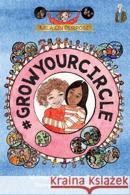 #GrowYourCircle: The graphic novel series that nurtures purpose and empathy while building leadership skills in children Stork 9781735105819 Mad Stork Publishing, LLC - książka