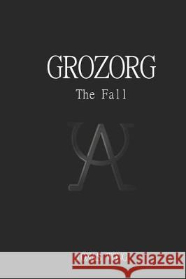 Grozorg: The Fall Jonas Daniel Wong 9781092306201 Independently Published - książka