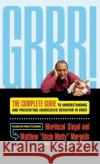 Grrr!: The Complete Guide to Understanding and Preventing Aggressive Behavior Mordecai Siegal Matthew 'Uncle Matty' Margolis Matthew Margolis 9780316790222 Little Brown and Company
