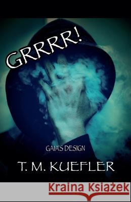 Grrrr! T M Kuefler   9798215929056 T. M. Kuefler - książka