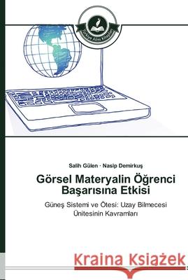 Görsel Materyalin Öğrenci Başarısına Etkisi Salih Gülen, Nasip Demirkuş 9783639670264 Turkiye Alim Kitaplar# - książka