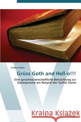 Grüss Goth and Hell-o!!! Köhler Andrea 9783639381726 AV Akademikerverlag - książka