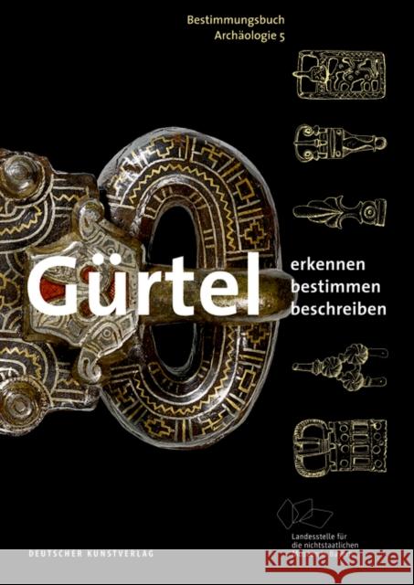 Gürtel : Erkennen - Bestimmen - Beschreiben Heynowski, Ronald 9783422984295 Deutscher Kunstverlag (DKV) - książka