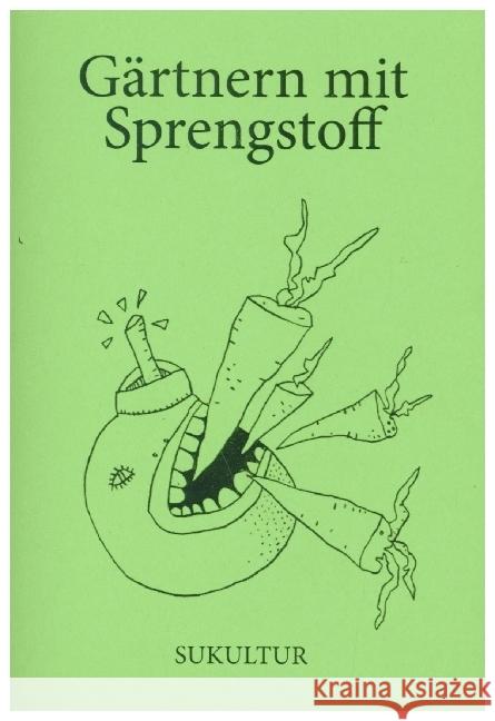 Gärtnern mit Sprengstoff  9783955661427 SUKULTUR Verlag - książka