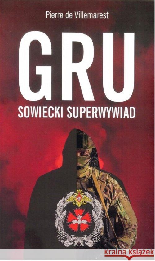 GRU sowiecki superwywiad Villemarest Pierre 9788379654000 Editions Spotkania - książka