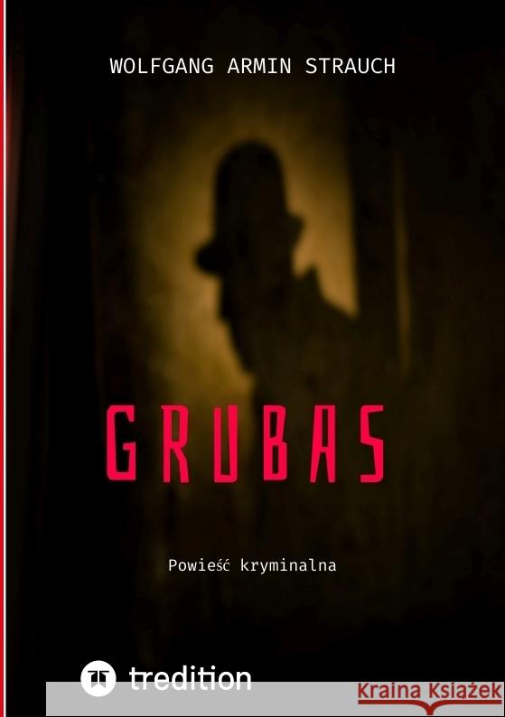 Grubas Strauch, Wolfgang Armin 9783384007063 tredition - książka