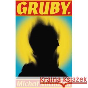 Gruby MICHALSKI MICHAŁ 9788367515412 ART RAGE - książka