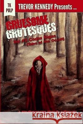 Gruesome Grotesques Volume 3: Codex Gigas (Tales of the Occult) Trevor Kennedy 9781718682115 Createspace Independent Publishing Platform - książka