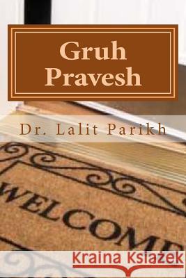 Gruha Pravesh Dr Lalit Parikh 9781496145932 Createspace - książka