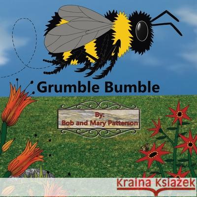 Grumble Bumble Bob Patterson Mary Patterson 9781970037746 Crippled Beagle Publishing - książka