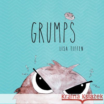 Grumps Lisa Tiffen Lisa Tiffen Matt Ottley 9780648006886 One Tentacle Publishing - książka