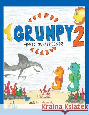 Grumpy 2: Meet New Friends Craig Dixon McKenna Brawley 9781984507204 Xlibris Au - książka