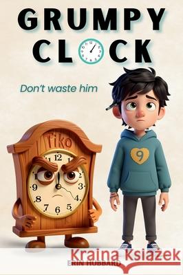 Grumpy Clock Erin Hubbard 9781967749140 Shelf Nine Publishing - książka