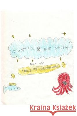 Grumpy Fish and Happy Octopus - Book One Amazing Adventures Ethan Gaal 9781715957070 Blurb - książka