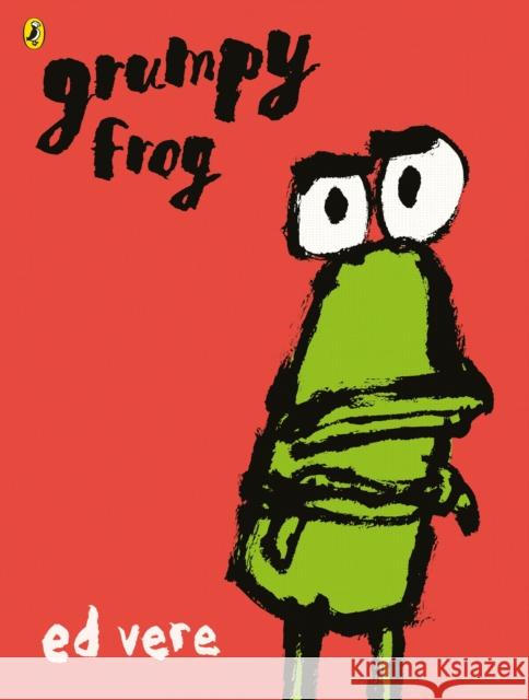 Grumpy Frog Ed Vere 9780141370118 Penguin Random House Children's UK - książka