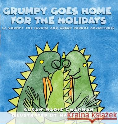 Grumpy Goes Home for the Holidays Susan Marie Chapman, Natalia Loseva 9781734542950 Gourmet Dog LLC - książka