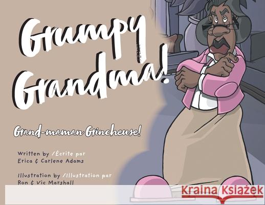 Grumpy Grandma!: Grand-maman Grincheuse! Erica Adams Carlene Adams Ron &. Vic Marshall 9781039107953 FriesenPress - książka
