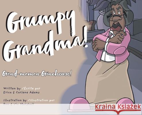 Grumpy Grandma!: Grand-maman Grincheuse! Erica Adams Carlene Adams Ron &. Vic Marshall 9781039107960 FriesenPress - książka