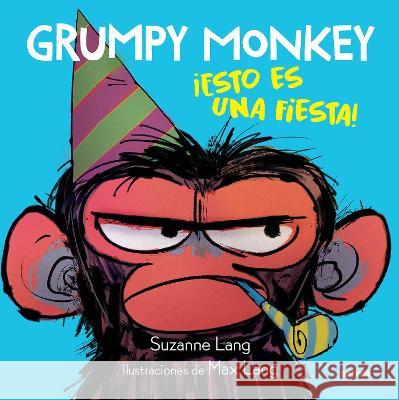 Grumpy Monkey: ?Esto Es Una Fiesta! / Grumpy Monkey Party Time! Suzanne Lang Max Lang 9781644738672 Molino - książka