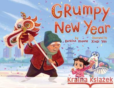 Grumpy New Year Katrina Moore Xindi Yan 9781499812824 Little Bee Books - książka