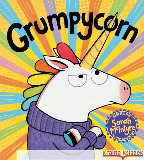 Grumpycorn Sarah McIntyre Sarah McIntyre  9781407180830 Scholastic - książka