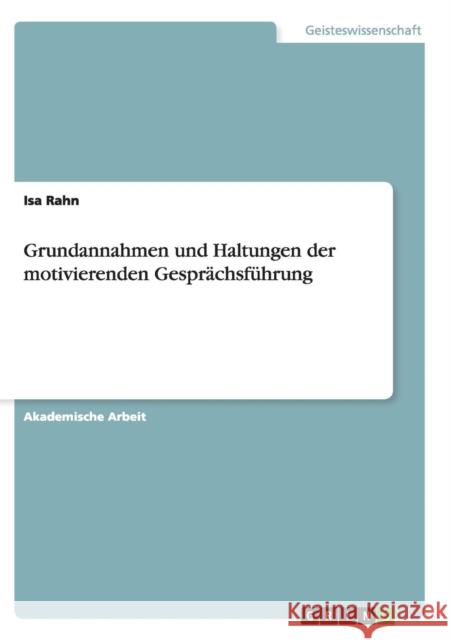 Grundannahmen und Haltungen der motivierenden Gesprächsführung Isa Rahn 9783668139916 Grin Verlag - książka