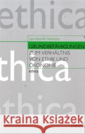 Grundbefähigungen: Zum Verhältnis Von Ethik Und Ökonomie Heinrichs, Jan H. 9783897853102 Brill Mentis - książka