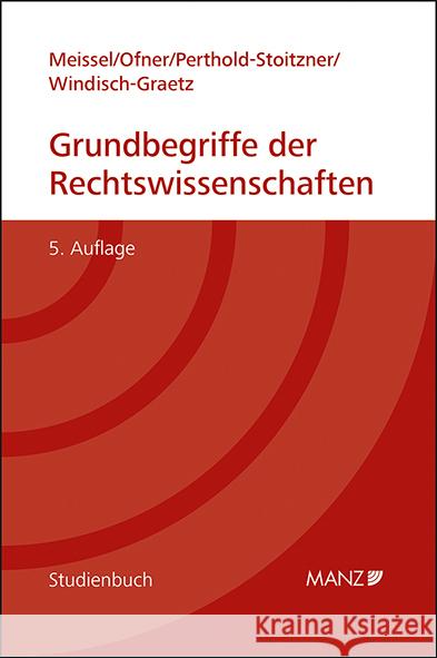 Grundbegriffe der Rechtswissenschaften Meissel, Franz-Stefan, Ofner, Helmut, Perthold-Stoitzner, Bettina 9783214253011 Manz'sche Verlags- u. Universitätsbuchhandlun - książka