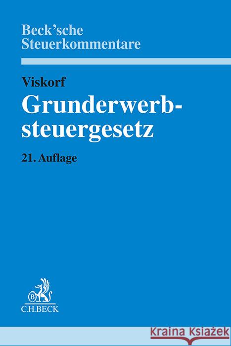 Grunderwerbsteuergesetz Kugelmüller-Pugh, Anette, Loose, Matthias, Meßbacher-Hönsch, Christine 9783406816895 Beck Juristischer Verlag - książka
