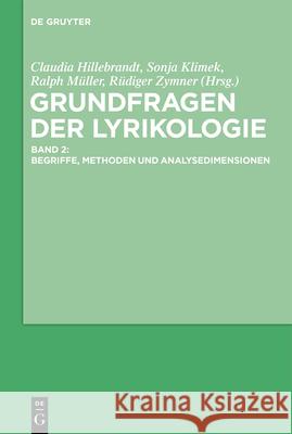 Grundfragen Der Lyrikologie 2: Begriffe, Methoden Und Analysedimensionen Claudia Hillebrandt Sonja Klimek Ralph M 9783110456875 de Gruyter - książka