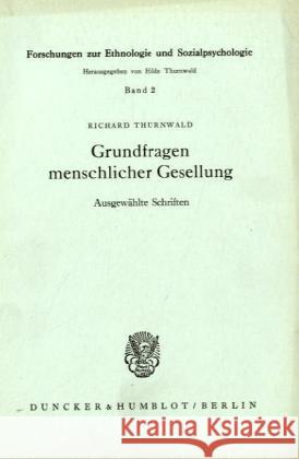 Grundfragen Menschlicher Gesellung: Ausgewahlte Schriften Thurnwald, Richard 9783428015443 Duncker & Humblot - książka