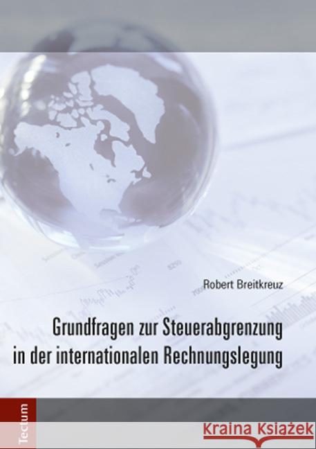 Grundfragen Zur Steuerabgrenzung in Der Internationalen Rechnungslegung Breitkreuz, Robert 9783828832428 Tectum-Verlag - książka