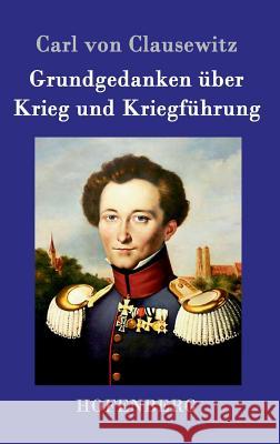 Grundgedanken über Krieg und Kriegführung Carl Von Clausewitz 9783861993629 Hofenberg - książka