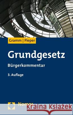 Grundgesetz: Burgerkommentar Gramm, Christof 9783848719426 Nomos Verlagsgesellschaft - książka