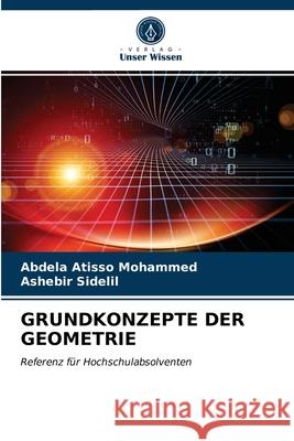 Grundkonzepte Der Geometrie Abdela Atisso Mohammed, Ashebir Sidelil 9786202589819 Verlag Unser Wissen - książka