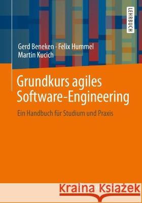 Grundkurs Agiles Software-Engineering: Ein Handbuch Für Studium Und Praxis Beneken, Gerd 9783658373702 Springer Vieweg - książka