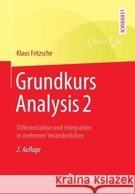 Grundkurs Analysis 2: Differentiation Und Integration in Mehreren Veränderlichen Fritzsche, Klaus 9783642374944 Springer Spektrum - książka