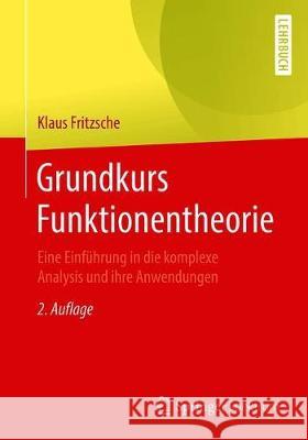 Grundkurs Funktionentheorie: Eine Einführung in Die Komplexe Analysis Und Ihre Anwendungen Fritzsche, Klaus 9783662603819 Springer Spektrum - książka