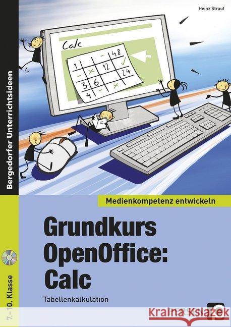 Grundkurs OpenOffice: Calc, m. CD-ROM : Tabellenkalkulation (7. bis 10. Klasse) Strauf, Heinz 9783403236047 Persen Verlag in der AAP Lehrerfachverlage Gm - książka