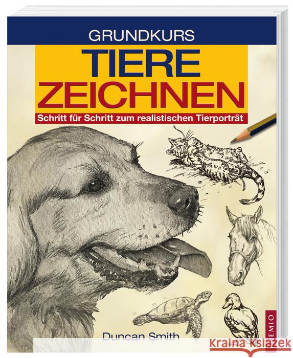 Grundkurs Tiere zeichnen : Schritt für Schritt zum realistischen Tierporträt Smith, Duncan 9783867062152 Premio - książka