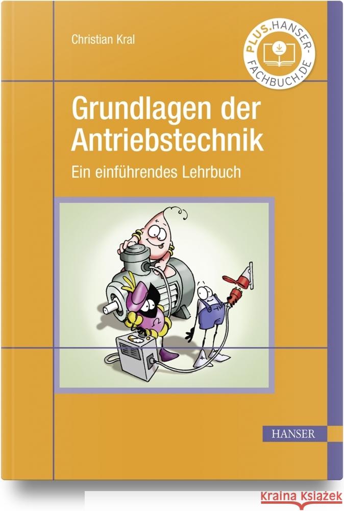 Grundlagen der Antriebstechnik Kral, Christian 9783446473751 Hanser Fachbuchverlag - książka