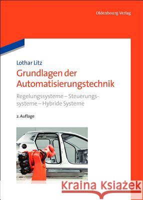 Grundlagen der Automatisierungstechnik Litz, Lothar 9783486708882 Oldenbourg - książka