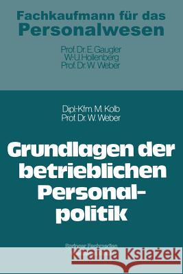 Grundlagen Der Betrieblichen Personalpolitik Kolb, Meinulf 9783409383516 Gabler Verlag - książka