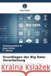Grundlagen der Big Data-Verarbeitung Chadraprabha M Jaya Sinha T. Akilan 9786207011742 Verlag Unser Wissen