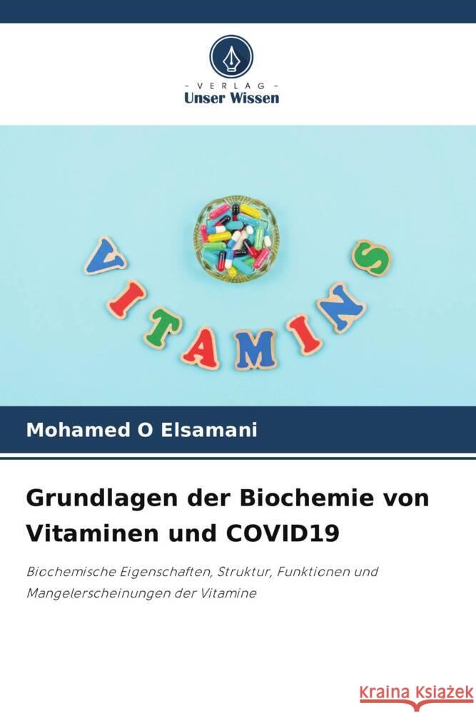 Grundlagen der Biochemie von Vitaminen und COVID19 Elsamani, Mohamed O 9786205555859 Verlag Unser Wissen - książka