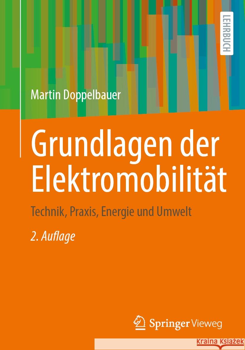 Grundlagen Der Elektromobilit?t: Technik, Praxis, Energie Und Umwelt Martin Doppelbauer 9783658448271 Springer Vieweg - książka