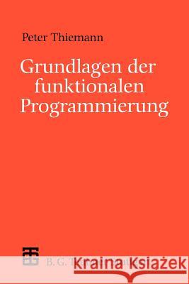 Grundlagen Der Funktionalen Programmierung Thiemann, Peter 9783519021377 Vieweg+teubner Verlag - książka